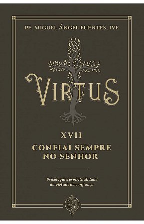 Virtus XVII - Confiai sempre no Senhor