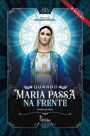 Quando Maria Passa na Frente - 6ª Edição