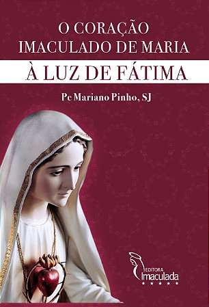 O Coração Imaculado de Maria - À Luz de Fatima