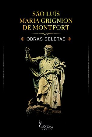 Obras Seletas de São Luís Maria Montfort | Edição de luxo / Capa dura