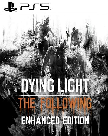 Dying Light The Following - Edição Aprimorada PS5 PSN MIDIA DIGITAL