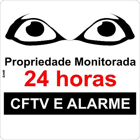 Placa Propriedade Monitorada 24 horas CFTV e Alarme