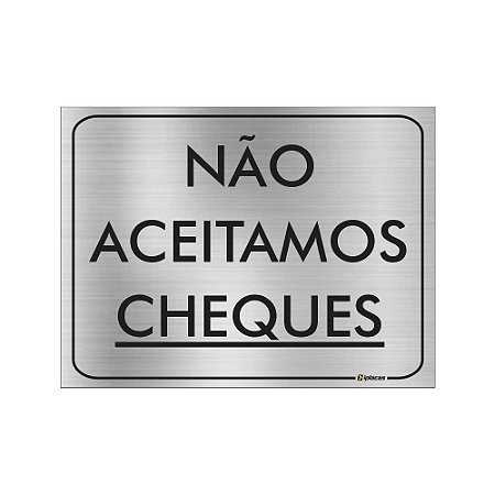 Placa - Não Aceitamos Cheques - Aluminio