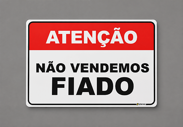 Placa - Atenção Não Vendemos Fiado