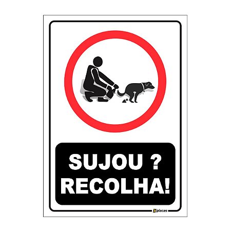 Placa - Aviso  - Pet Sujou ? Recolha ! Muro Condomínio Prédio