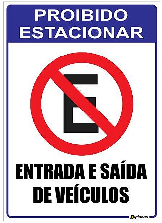 Placa Proibido Estacionar - Entrada e Saída de Veículos