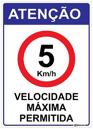 Placa Atenção - Velocidade Máxima Permitida 5 Km/h