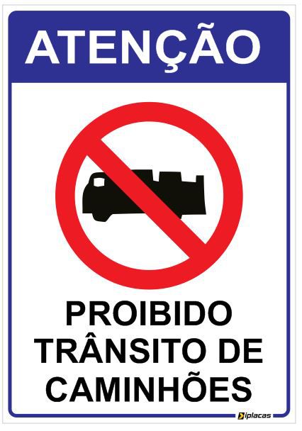 Placa Atenção - Proibido Trânsito de Caminhões