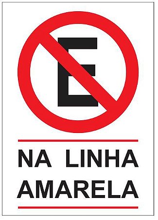 Placa Proibido Estacionar na Linha Amarela