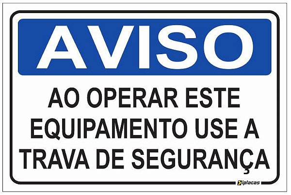 Aviso - Ao Operar Este Equipamento Use a Trava de Segurança