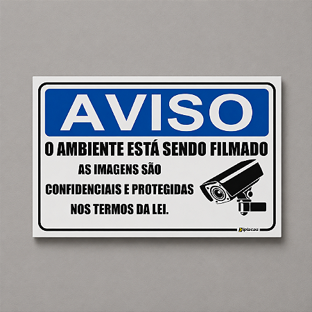 Aviso - O Ambiente Está Sendo Filmado - As Imagens são Confidenciais e Protegidas nos Termos da Lei
