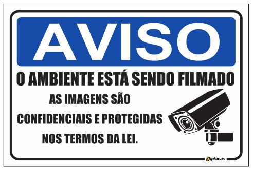 Aviso - O Ambiente Está Sendo Filmado - As Imagens são Confidenciais e Protegidas nos Termos da Lei