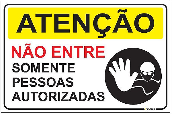 Placa Sinalização Para Acesso Restrito Somente Pessoas Autorizadas