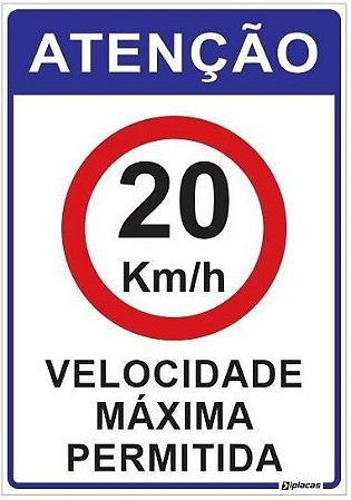 Placa Atenção - Velocidade Máxima Permitida 20km/h