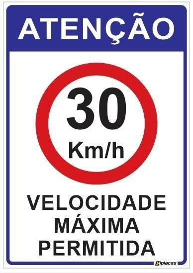 Placa Atenção - Velocidade Máxima Permitida 30km/h