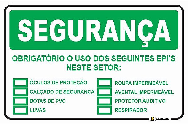 Placa - SEGURANÇA - Obrigatório o uso dos seguintes EPI'S neste setor