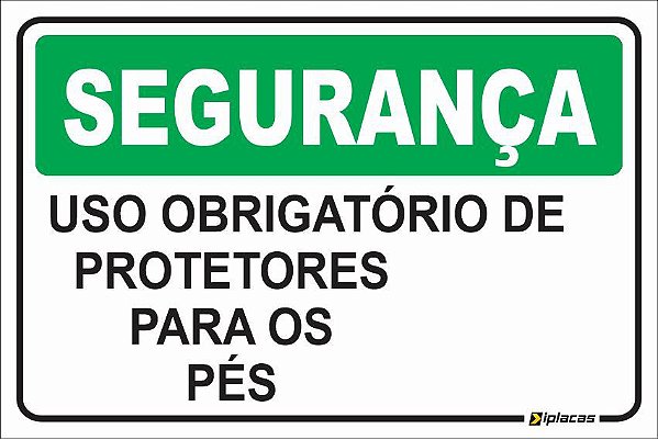 Placa - SEGURANÇA - Uso obrigatório de Protetores para os pés