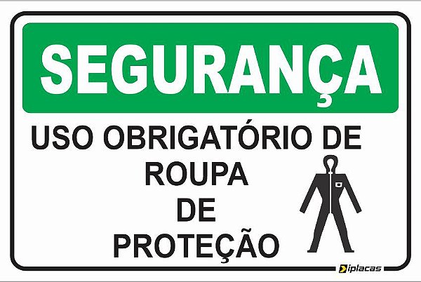 Placa - SEGURANÇA - Uso obrigatório de Roupa de Proteção