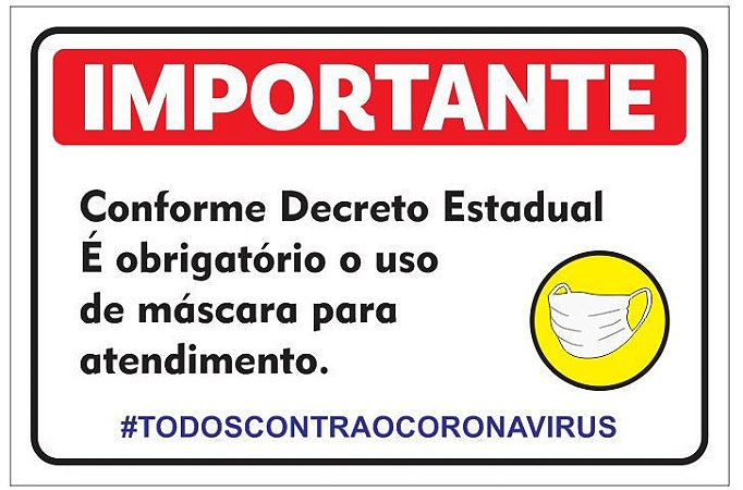 Placa - Importante - Conforme Decreto Estadual - Uso obrigatório de máscara - COVID-19