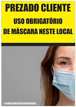 Placa - Prezado Cliente - Uso obrigatório de Máscara neste local - COVID-19 (Sem informação de decreto)