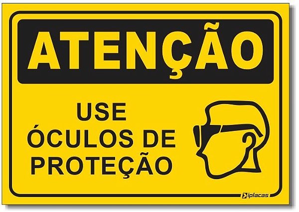 Atenção - Use Óculos de Proteção