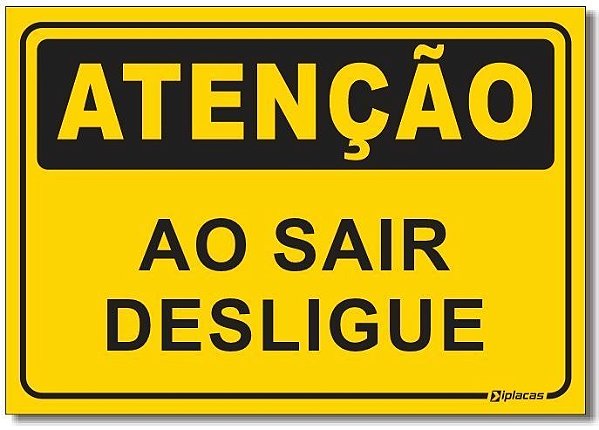 Placa Atenção - Ao Sair Desligue