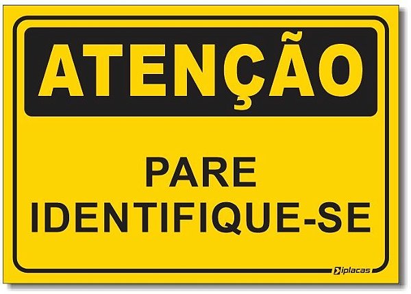 Atenção - Pare Identifique-se