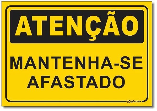 Atenção - Mantenha-se Afastado