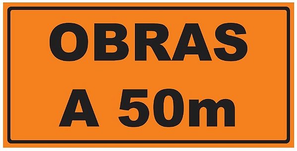 Placa de Obra - Obras a 50m - 1 x 0,50m