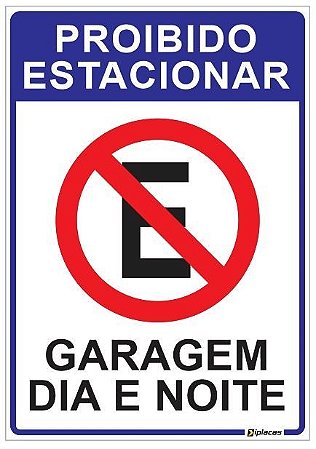 Placa Proibido Estacionar - Garagem Dia e Noite