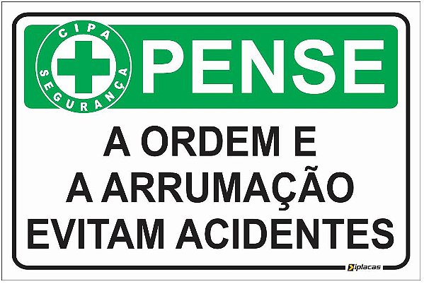 Placa CIPA - PENSE - A ordem e a arrumação evitam acidentes