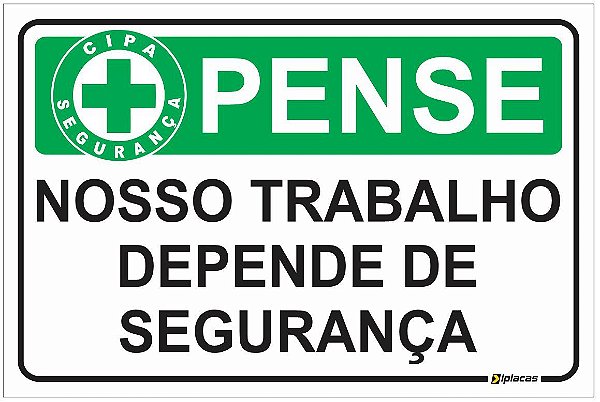 Placa CIPA - PENSE - Nosso trabalho depende de segurança