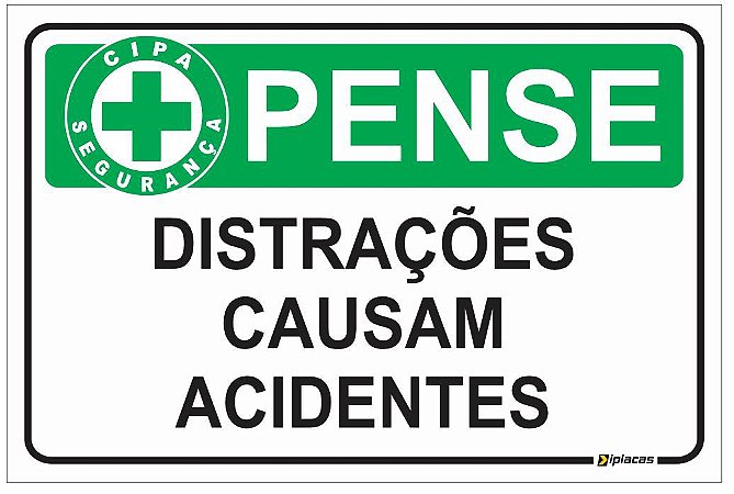 Placa CIPA - PENSE - Distrações causam acidentes