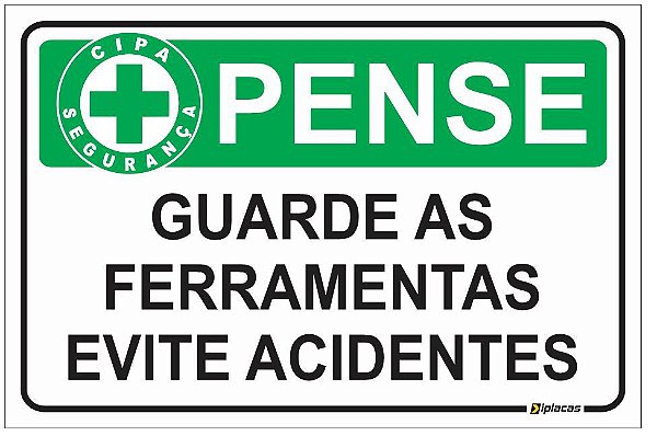 Placa CIPA - PENSE - Guarde as ferramentas evite acidentes