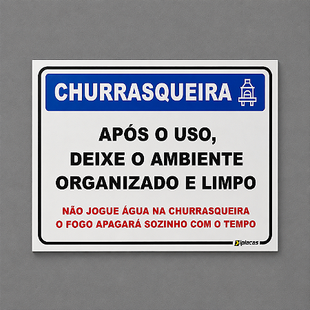 Churrasqueira - Após o Uso Deixe o Ambiente Limpo e Organizado