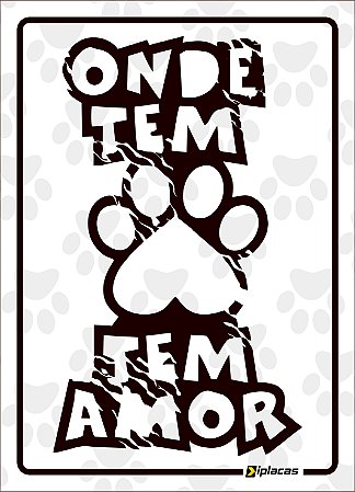 Placa - Pet Onde tem Amor