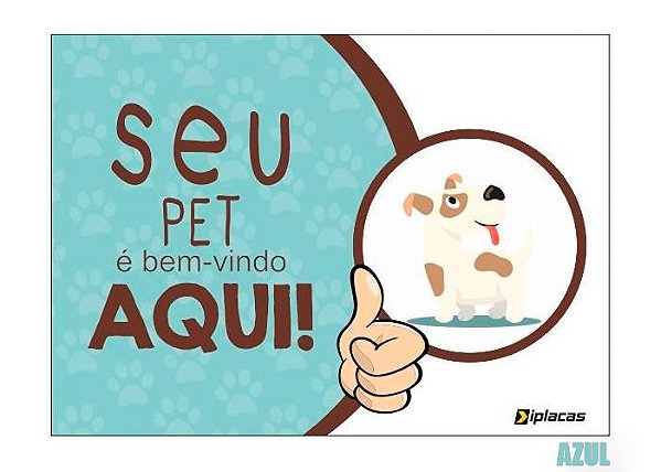 Placa - Seu Pet é Bem Vindo Aqui