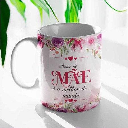 Caneca de Cerâmica 300ml - Amor De Mae é O Melhor Do Mundo
