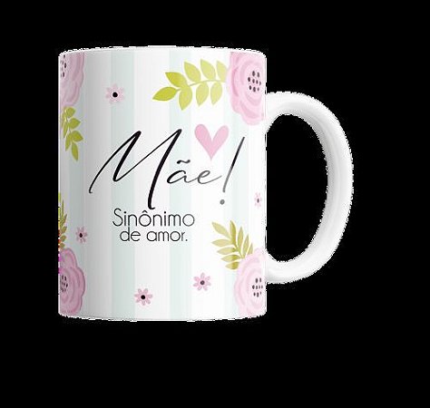 Caneca de Cerâmica 300ml - Mae Sinonimo De Amor