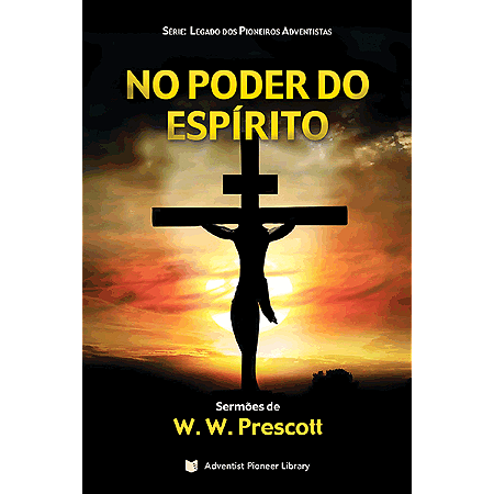 No Poder do Espírito (W. W. Prescott)