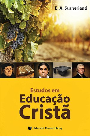 Livro: Estudos Em Educação Cristã (E. A. Sutherland)