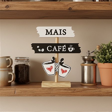Placa Suporte Decorativa " Mais Café " 20cm em MDF