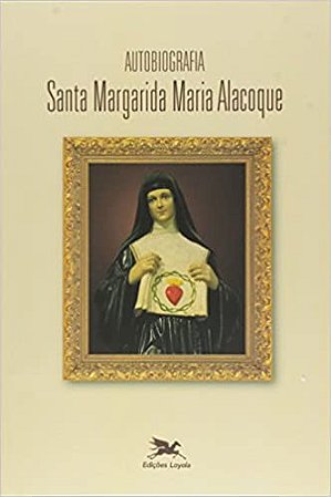 Autobiografia - Santa Margarida Maria Alacoque