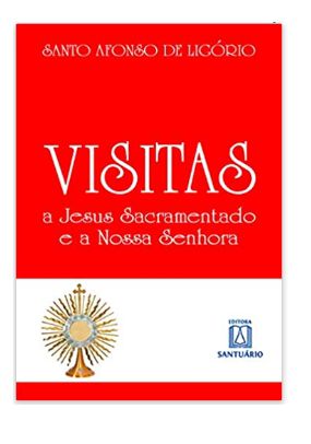 Visitas a Jesus Sacramentado e a Nossa Senhora