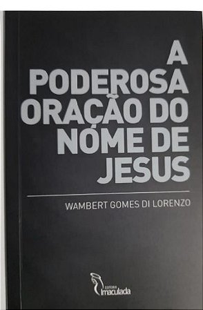 A Poderosa Oração do Nome de Jesus