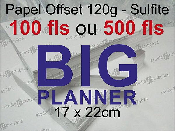 Miolo papel offset - tamanho BIG PLANNER 17x22 - 120g
