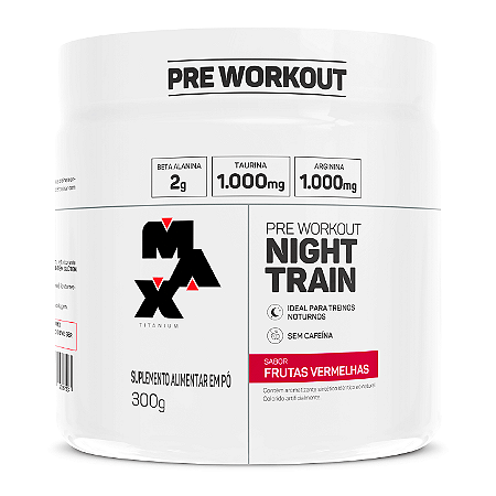NIGHT TRAIN (300G) - MAX TITANIUM