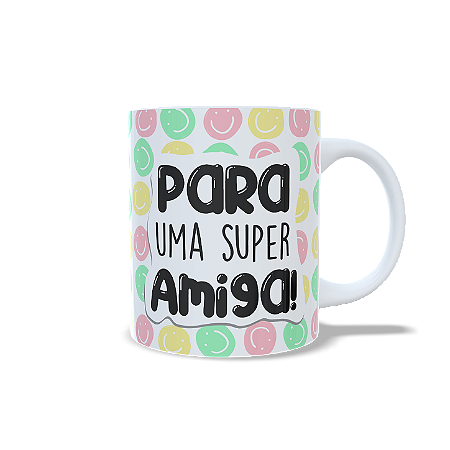 Caneca Para Uma Super Amiga 325 ml