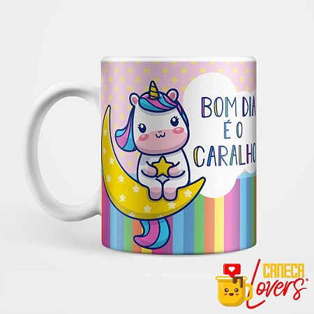 Caneca Bom Dia é o Caralho