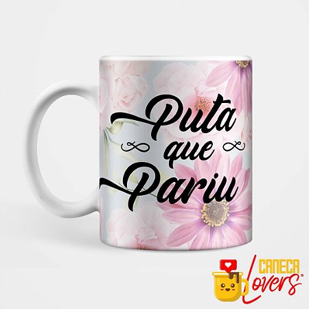 Caneca Puta que Pariu